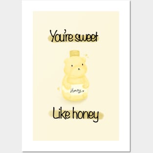 You're sweet like honey Posters and Art